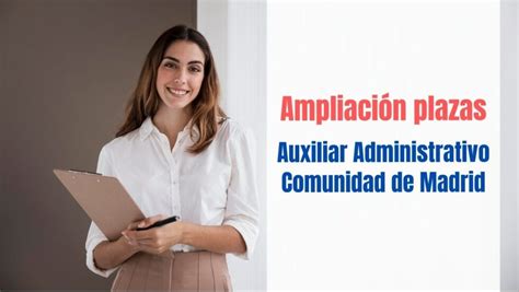 Ampliaci N Plazas Oposici N Auxiliar Administrativo Comunidad De Madrid