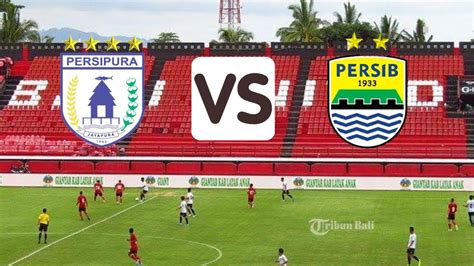 Live Streaming Persipura Jayapura Vs Persib Bandung Bri Liga Live