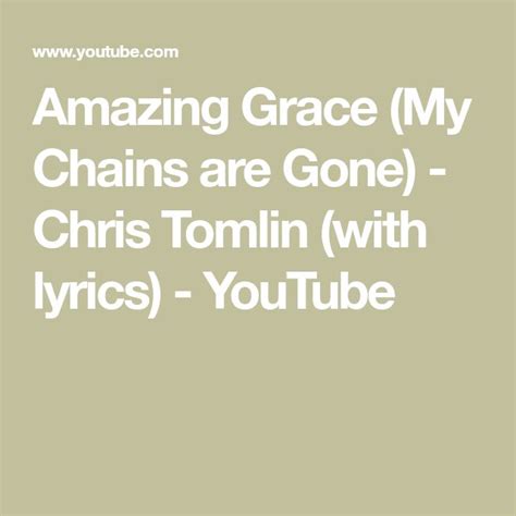 Amazing Grace My Chains Are Gone Chris Tomlin With Lyrics