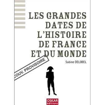 Grandes dates de l histoire de France et du monde broché Sabine