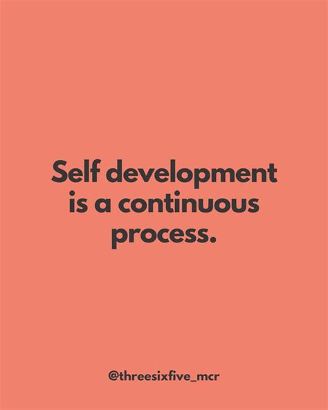 Self Development Is A Continuous Process In Self Development