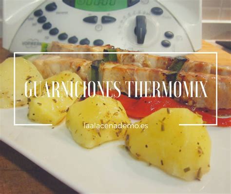 Guarniciones Thermomix La Alacena De Mo