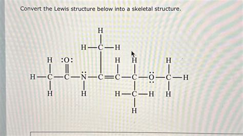 Solved Convert The Lewis Structure Below Into A Skeletal Chegg