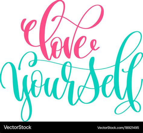 Love yourself - hand lettering calligraphy Vector Image