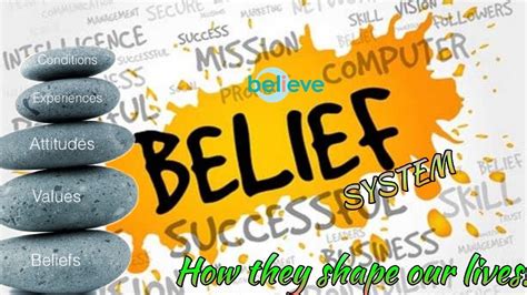 Belief Systems And How They Shape Our Lives Youtube