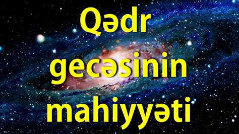 Qədr gecəsinin sirri Kadir gecesi Ramazan Əhyaları YouTube