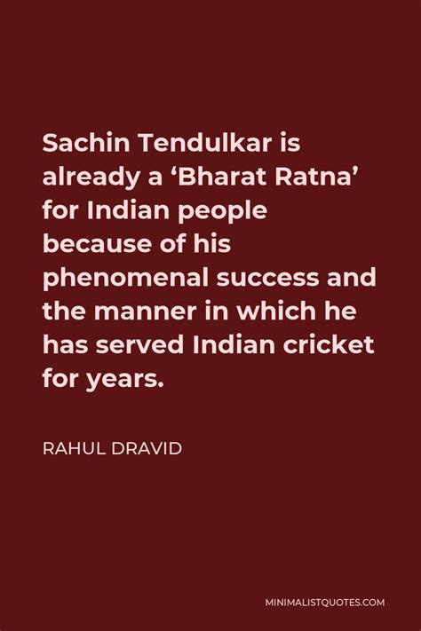 Rahul Dravid Quote Sachin Tendulkar A Bharat Ratna For Indian People