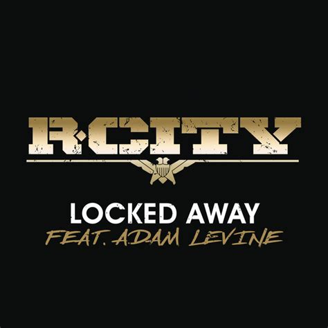 Locked Away Feat Adam Levine Song By R City Adam Levine Spotify