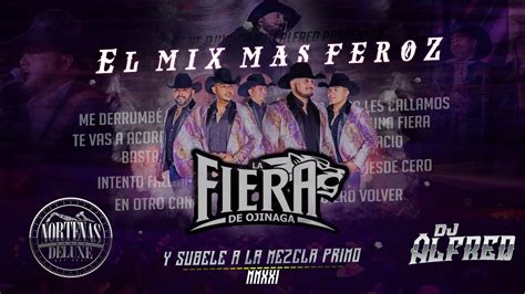 La Fiera De Ojinaga Sus Mejores Éxitos El Mix Más Feroz Dj Alfred