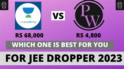 Physicswallah Vs Unacademy For Jee Dropper 2023 Which One Is