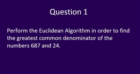 Solved Question 1 Perform The Euclidean Algorithm In Order