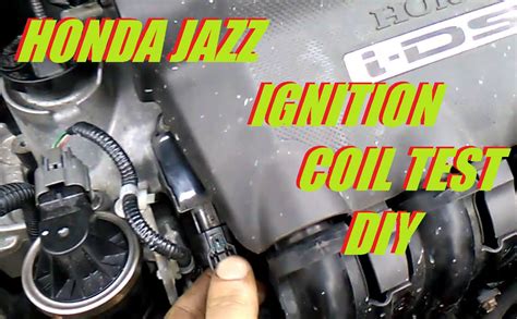 Honda Jazz Fit Ignition Coil Test Twin Spark Engine I DSI YouTube