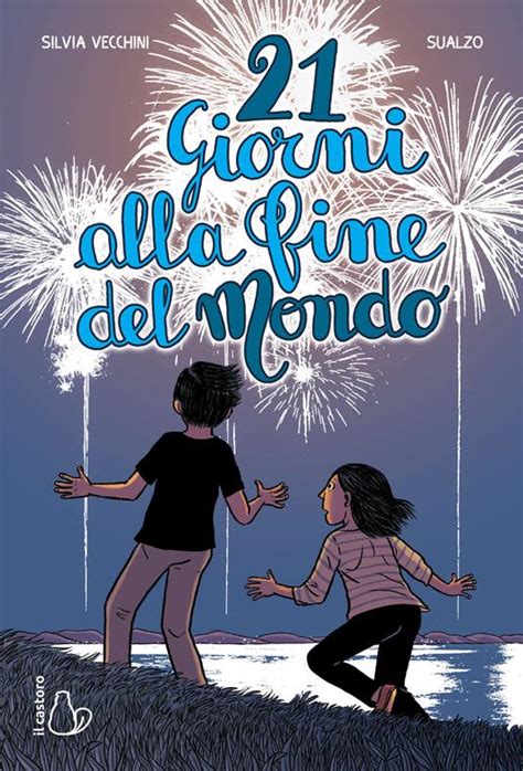 Giorni Alla Fine Del Mondo Silvia Vecchini Libro Il Castoro