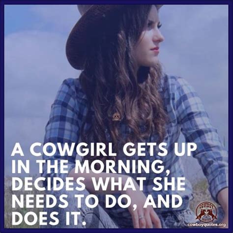 A Cowgirl Gets Up In The Morning Decides What She Needs To Do And