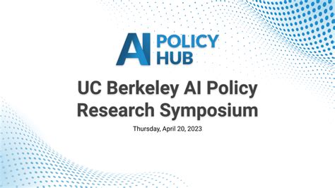 UC Berkeley AI Policy Research Symposium CLTC UC Berkeley Center For