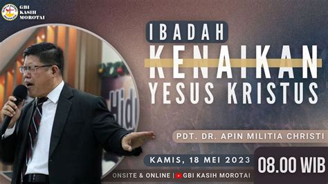 Ibadah Kenaikan Yesus Kristus Gbi Kasih Morotai Kamis Mei