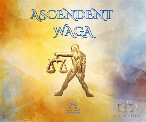 Ascendent W Znaku Wagi Blog Tajemnica Ycia