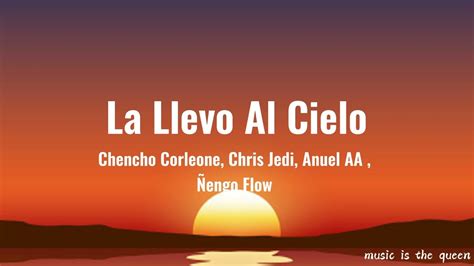 La Llevo Al Cielo Chencho Letra Lyrics Corleone Chris Jedi Anuel Aa