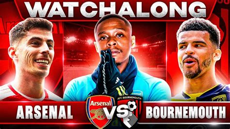 Arsenal 3 0 Bournemouth Live Premier League Watch Along Deludedgooner