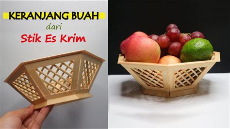 Keranjang Buah Dari Stik Es Krim Dan Tusuk Sate Fruit Basket From