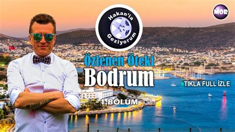 Hakanla Geziyorum Zlenen Tek Bodrum B L M Youtube