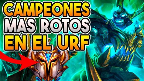 MEJORES CAMPEONES En URF De TODO El LEAGUE OF LEGENDS GUIA LOL YouTube