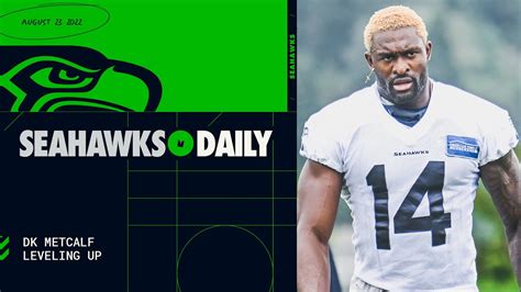 Seahawks Daily DK Metcalf Leveling Up YouTube