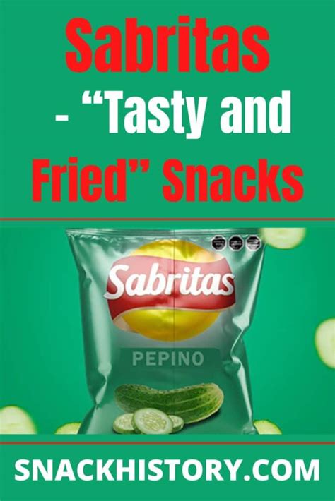 Sabritas - “Tasty and Fried” Snacks - Snack History