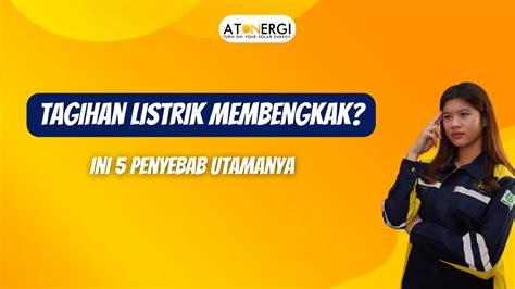 Tagihan Listrik Membengkak Ini 5 Penyebab Utamanya