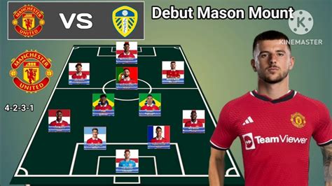 Manchester United Vs Leeds United Potential Line Up Man United 4 2 3