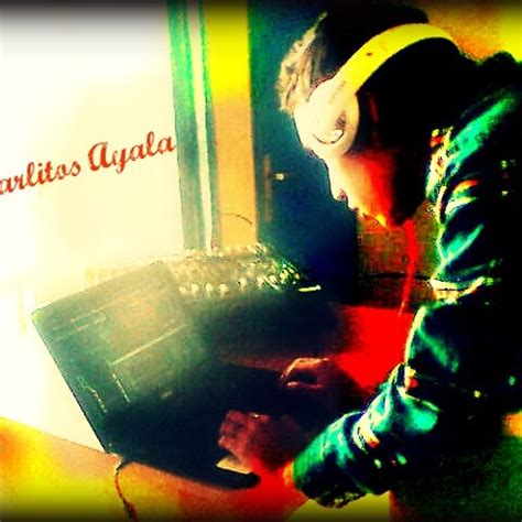 Stream Dj Carlitos Ayala Music Listen To Songs Albums Playlists