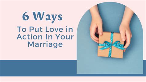 6 Ways To Put Love In Action In Your Marriage — Awesome Marriage — Marriage Relationships And