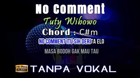 Karaoke No Comment Tuty Wibowo Tanpa Vokal Youtube