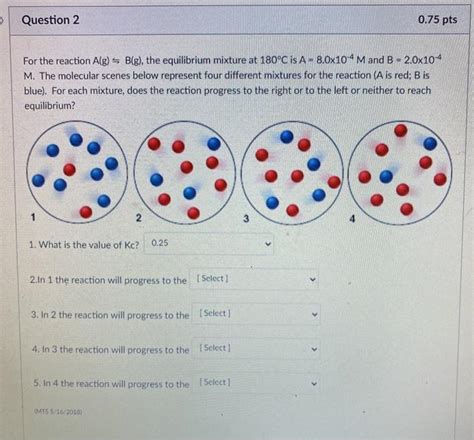 Solved Question 2 0 75 Pts For The Reaction Alg B G The Chegg