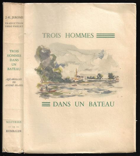 Jerome K Jerome Trois Hommes Dans Un Bateau Traduit Par Th O Varlet