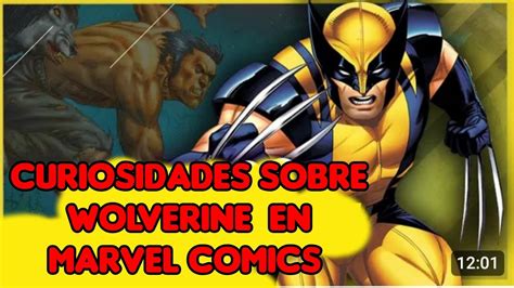 CURIOSIDADES SOBRE WOLVERINE DE MARVEL COMICS YouTube