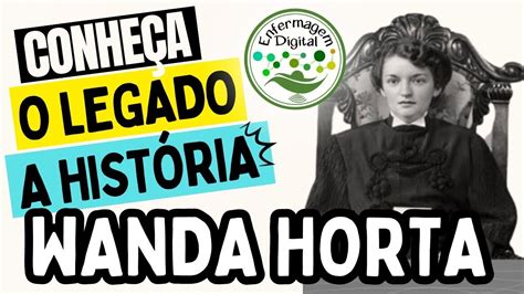 Wanda Horta Conhe A A Sua Hist Ria E O Seu Legado Para A Enfermagem