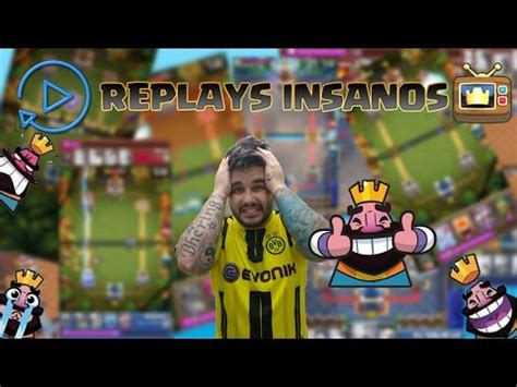 Replays Insanos Ep Clash Royale Youtube