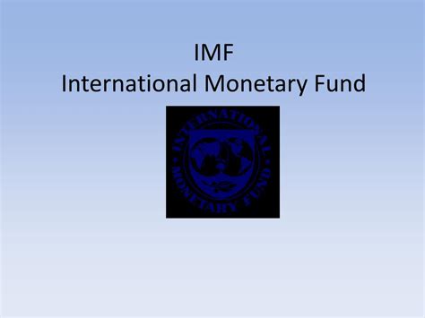 Ppt Imf International Monetary Fund Powerpoint Presentation Free