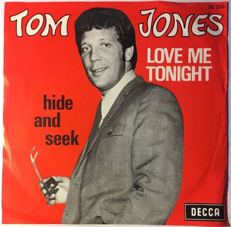 Tom Jones – Love Me Tonight / Hide And Seek (1969, Vinyl) - Discogs