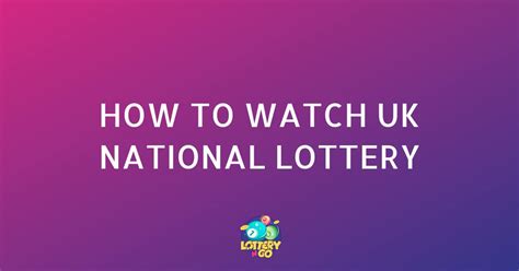 How to watch UK National Lottery Live From Anywhere