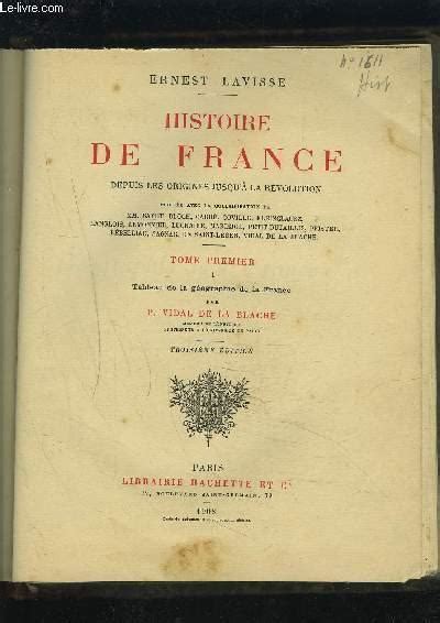 HISTOIRE DE FRANCE DEPUIS LES ORIGINES JUSQU A LA REVOLUTION TOME