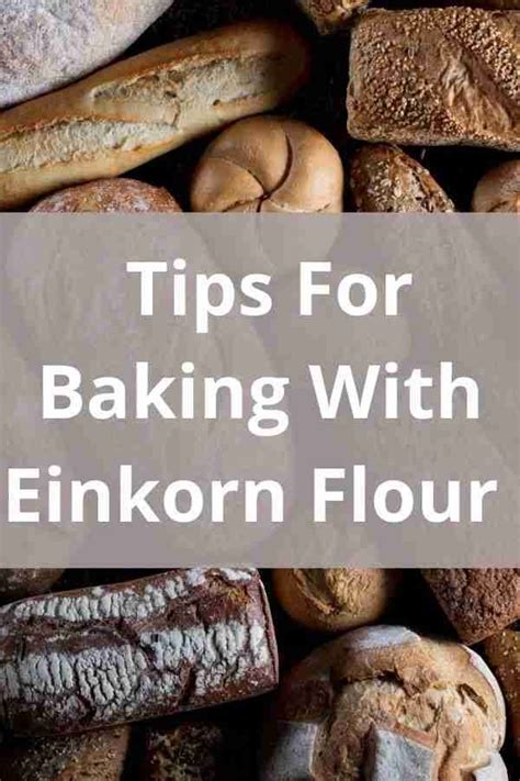 Tips For Baking With Einkorn Flour Artofit