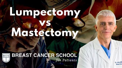 Lumpectomy vs. Mastectomy: The Breast Cancer School for Patients