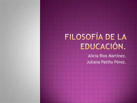 Upch Fundamentos Filosóficos De La Educación Sesión 1