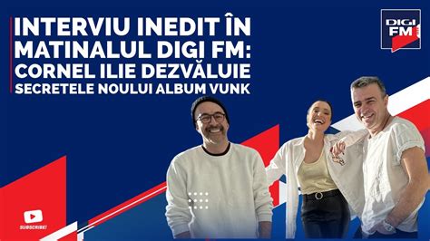 Interviu Inedit N Matinalul Digi Fm Cornel Ilie Dezv Luie Secretele