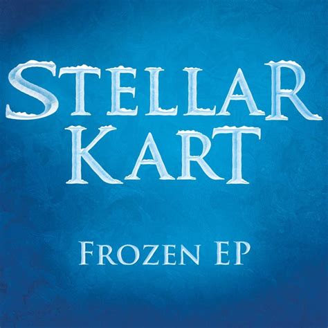 Stellar Kart – For the First Time in Forever Lyrics | Genius Lyrics