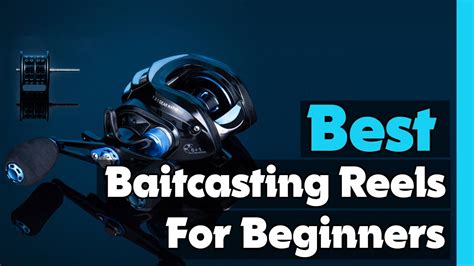 Top Best Baitcasting Reels For Beginners In Best Baitcaster