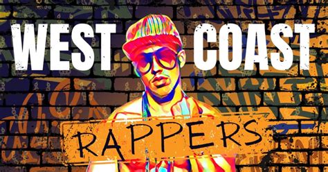 51 Best West Coast Rappers Of All Time Music Grotto