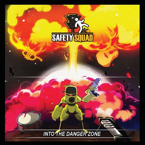 Into The Danger Zone | Safety Squad